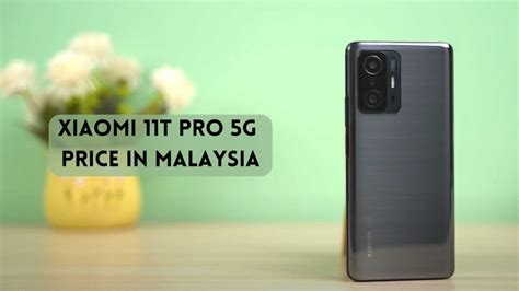 Xiaomi 11T Pro 5G Price in Malaysia - Xiaomi Review