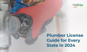 Plumber License Guide for Every State in 2024 - FieldEdge