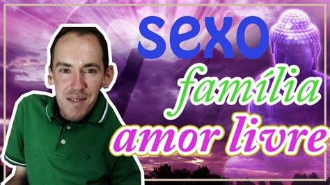 Tabus e Espiritualidade Sexo Família e Amor Livre Luz Na Nova Era