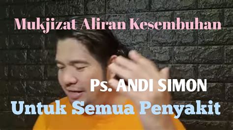 Doa Ps ANDI SIMON Ini Mukjizat Untuk Kapan Saja Untuk Kesembuhan