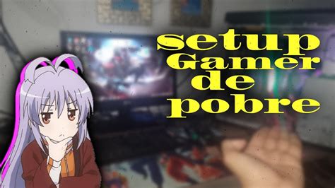 Meu Setup Gamer De Pobre Junho De Youtube