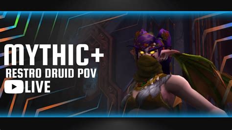 Pushing Shadowlands Season Four Keys Restro Druid POV GOOD VIBES