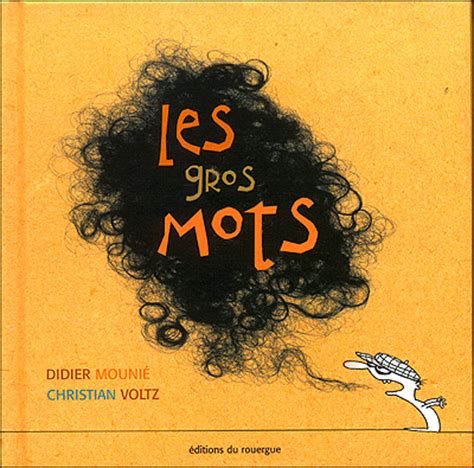 Les gros mots broché Christian Voltz Didier Mounié Christian