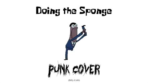 Doing The Sponge Punk Cover Youtube