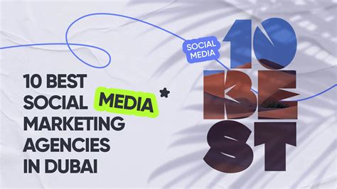 Social Media Marketing Agency In Dubai Top 10 Choices For 2024