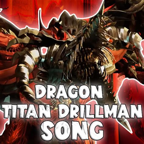 Dragon Titan Drillman Song Youtube Music