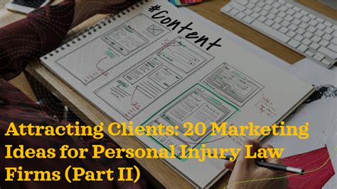 Attracting Clients Marketing Ideas For Personal Injury Law Firms