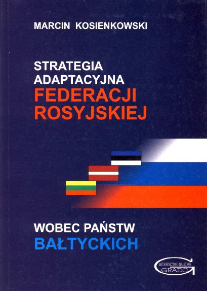 Pdf Strategia Adaptacyjna Federacji Rosyjskiej Wobec Państw