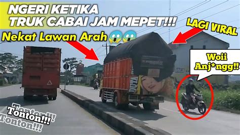 Beginilah Truk Cabai Ketika Mengejar Waktu Ngerii Full Stut Youtube