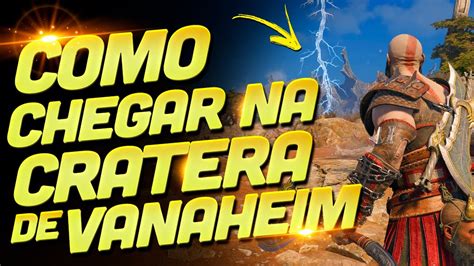 COMO CHEGAR NA CRATERA DE VANAHEIM EM GOD OF WAR RAGNAROK YouTube