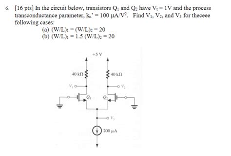 Solved Pts In The Circuit Below Transistors Q And Q Have