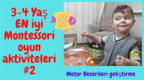 Montessori Oyun Aktiviteleri 3 4 Yaş Motor Becerileri Geliştirme 2