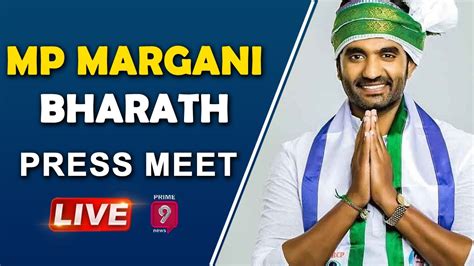 Live Ycp Mp Margani Bharath Press Meet Prime News Youtube