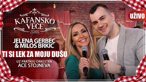 Jelena Gerbec Milos Brkic Ti Si Lek Za Moju Dusu Uzivo Ork