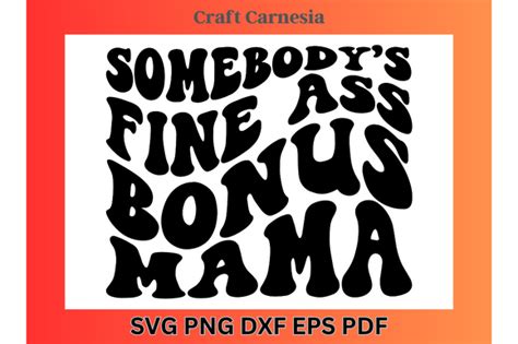 Somebody S Fine Ass Bonus Mama Svg Graphic By Craft Carnesia Creative