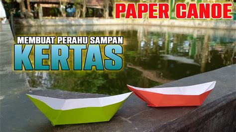 How To Make A Canoe Out Of Origami Paper Cara Membuat Perahu Sampan