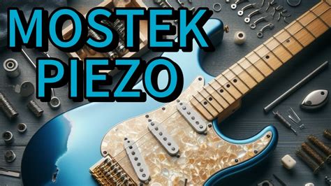 Jak Zbudowa Mostek Piezo Nylon Stratocaster Build Youtube