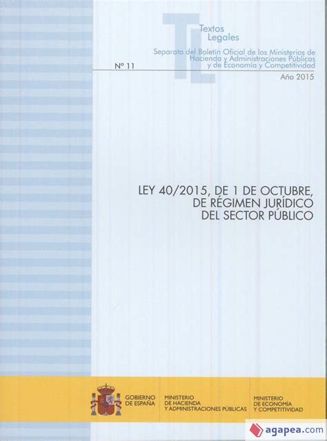 LEY 40 2015 DE 1 DE OCTUBRE DE REGIMEN JURIDICO DEL SECTOR PUBLICO