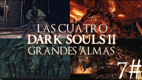 Dark Souls Sotfs Las Grandes Almas Capitulo Youtube