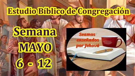 Estudio B Blico De Congregaci N Semana Mayo Youtube