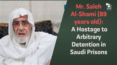 Mr Saleh Al Shami 89 Years Old A Hostage To Arbitrary Detention In