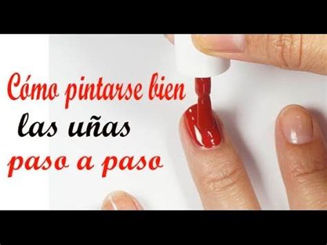 Tutorial Cómo pintarse bien las uñas Como pintarse las uñas Las