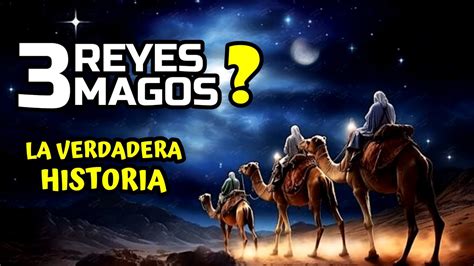 Descubre La Verdadera Historia De Los Reyes Magos En La Biblia