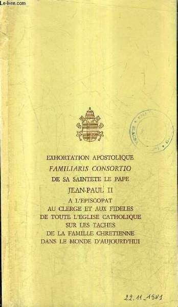 Exhortation Apostolique Familiaris Consortio De Sa Saintete Le Pape