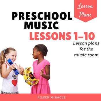 Preschool Music Lesson Plans, #1-10 by Aileen Miracle | TPT