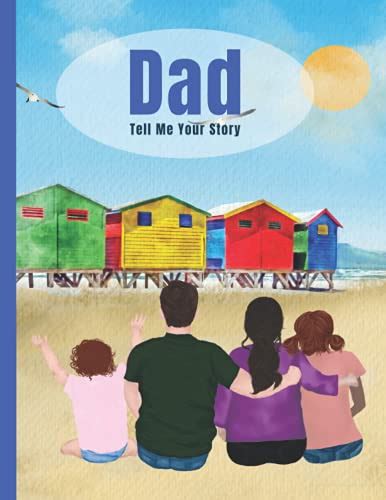 Dad Tell Me Your Story A Give And Get Back Book From Your Child By