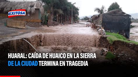 Huaral Ca Da De Huaico En La Sierra De La Ciudad Termina En Tragedia