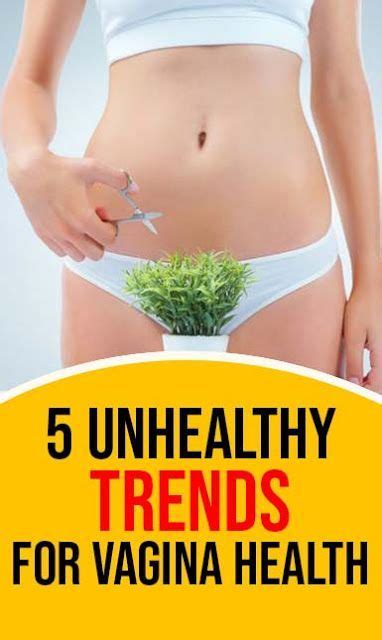 Unhealthy Trends For Vagina Health Natural Health Care