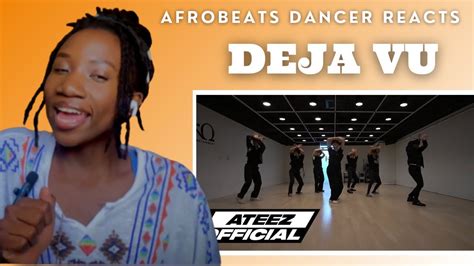 Afrobeats Dancer Reacts To Ateez Deja Vu Dance Practice Youtube