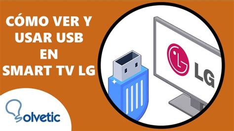 Quieres activar el USB en tu TV LG Descubre aquí cómo hacerlo de