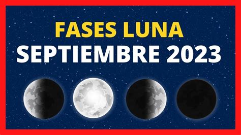 FASES DE LA LUNA SEPTIEMBRE 2023 CALENDARIO LUNAR SEPTIEMBRE 2023