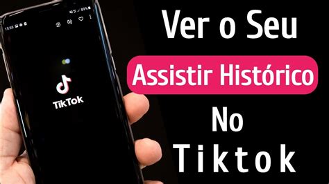 Como Ver Seu Hist Rico De Exibi O No Tiktok Como Ver V Deos