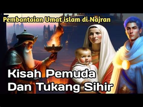 Kisah Pemuda Dan Tukang Sihir Ashabul Ukhdud YouTube