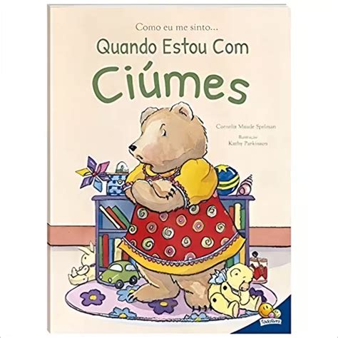 Livro Infantil Como Eu Me Sinto ed luxo Quando Estou Ciúme