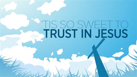 The Tragic Story Behind The Song Tis So Sweet To Trust In Jesus Hubpages