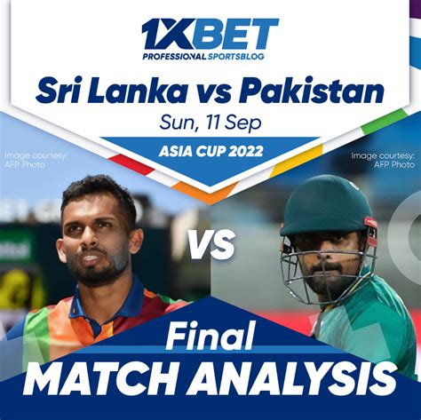 Sri Lanka Vs Pakistan Asia Cup 2022 Final Match Analysis 1xBet