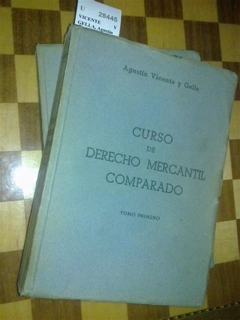 Curso De Derecho Mercantil Comparado Volumenes By Vicente Y Gella