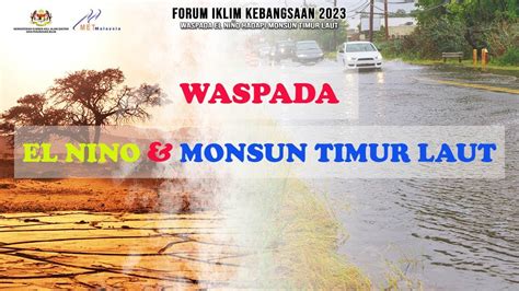 MET MALAYSIA WASPADA EL NINO HADAPI MONSUN TIMUR LAUT SEMPENA FORUM