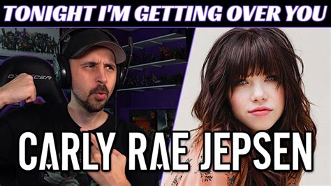 Carly Rae Jepsen Reaction Tonight I M Getting Over You Youtube