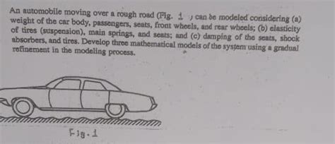 Solved An Automobile Moving Over A Rough Road Fig Jcan Be Chegg