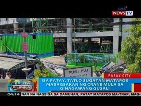 BP Isa Patay Tatlo Sugatan Matapos Mabagsakan Ng Crane Mula Sa