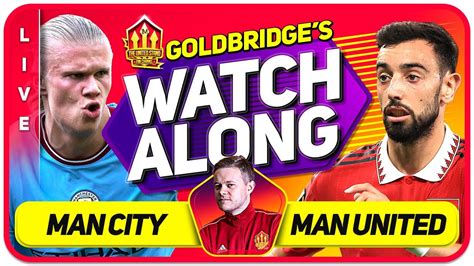 Man City Vs Manchester United Live Stream Watchalong With Mark