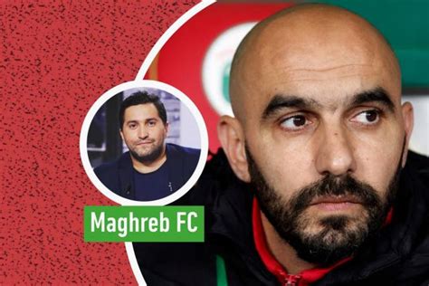 Maghreb FC le blog de Nabil Djellit Maroc les défis de Regragui Foot