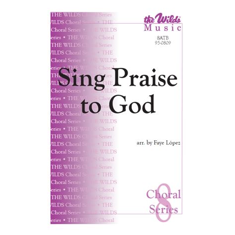 Sing Praise To God Satb By Faye López Bohemian Brethren