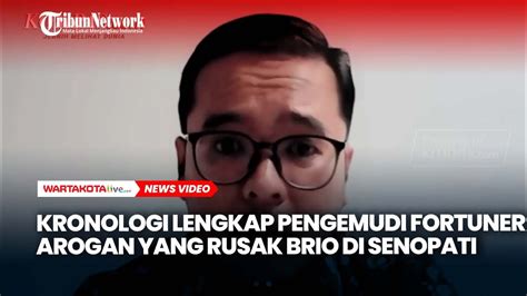 Kronologi Lengkap Pengemudi Fortuner Arogan Yang Rusak Brio Di Senopati