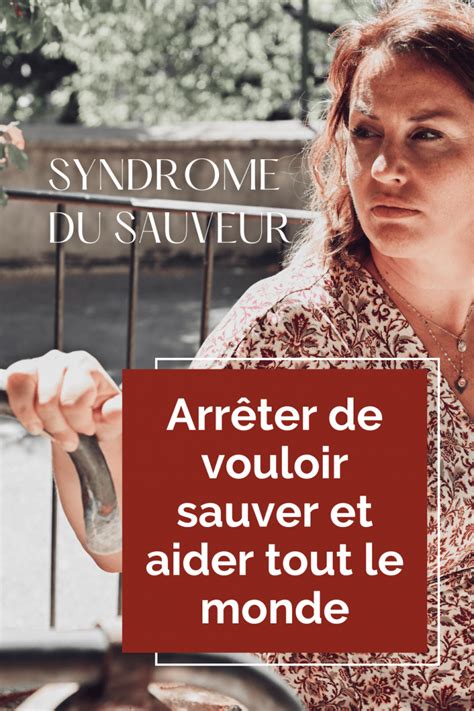 Le Syndrome du Sauveur Comment sen Sortir Ma Cohérence